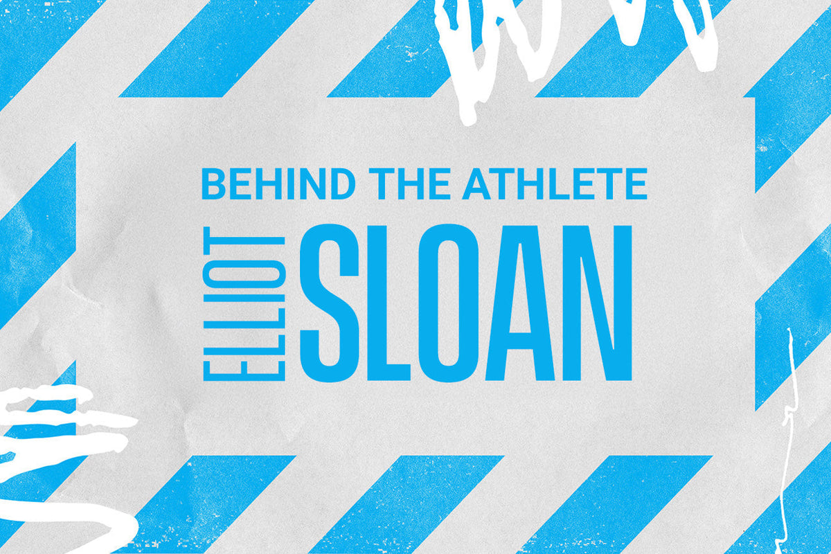 BEHIND THE ATHLETE: ELLIOT SLOAN
