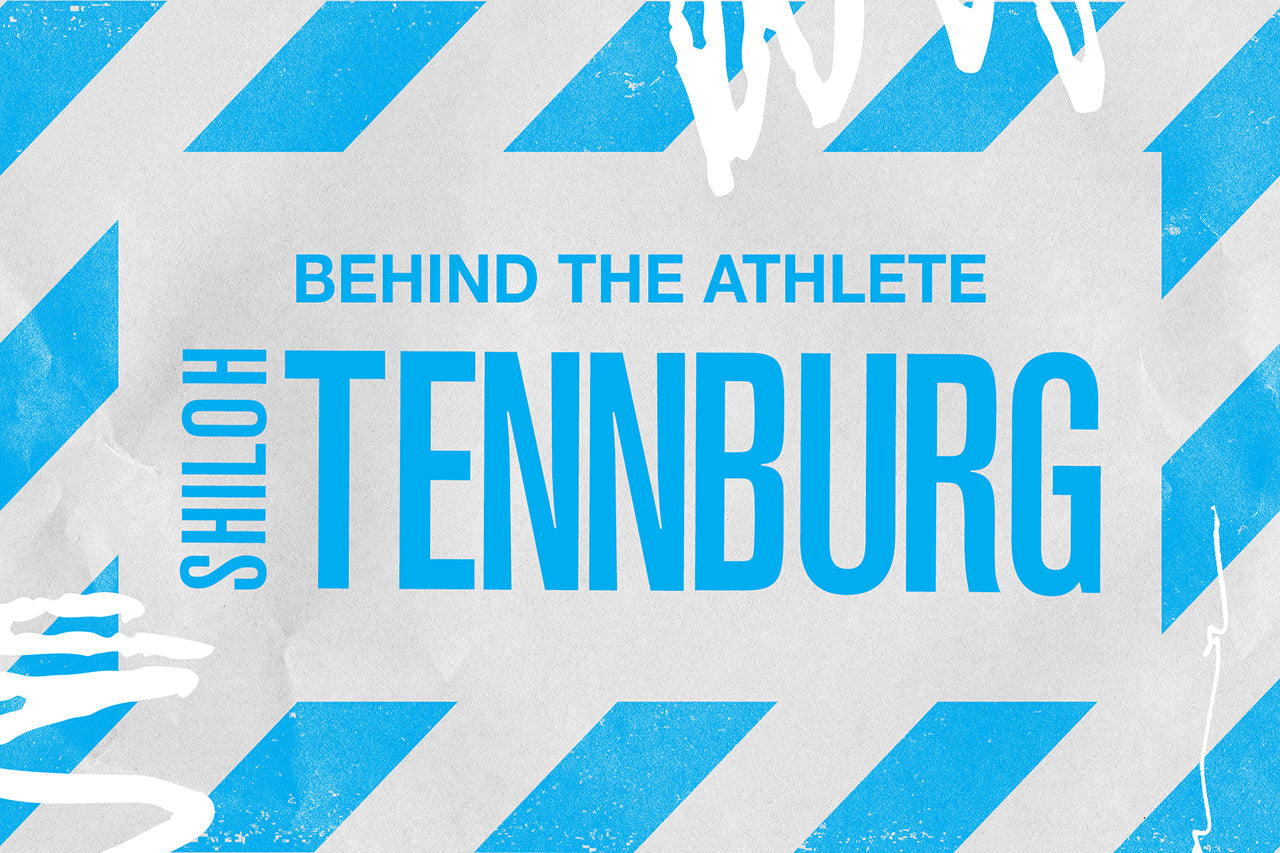 BEHIND THE ATHLETE: SHILOH TENNBURG